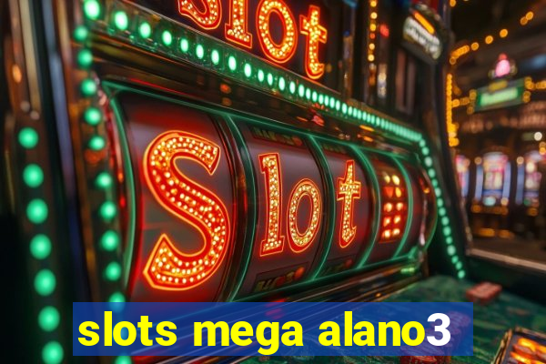 slots mega alano3